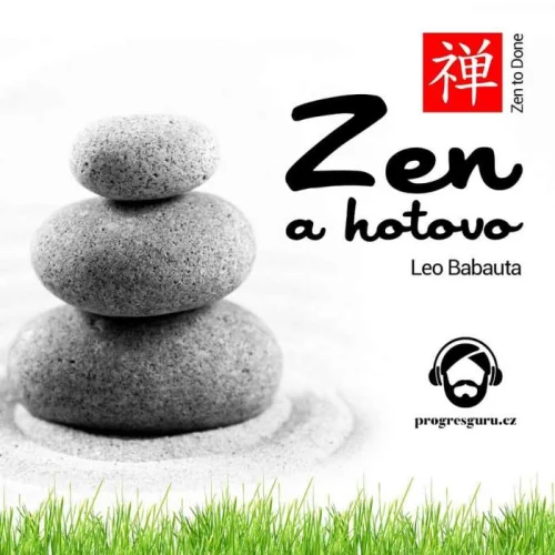 Audiokniha zen a hotovo - Leo Babauta (Michal Švarc) - ProgresGuru