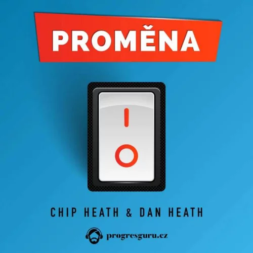 Audiokniha Proměna - Chip Heath, Dan Heath (Tereza Richtrová) - ProgresGuru