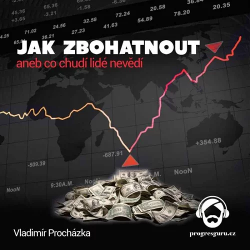 Audiokniha Jak zbohatnout aneb co chudí lidé nevědí - Vladimír Procházka (Jaroslav Ludvík) | ProgresGuru