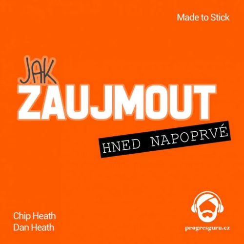 Audiokniha Jak zaujmout hned napoprvé - Chip Heath, Dan Heath (Tereza Richtrová) - ProgresGuru