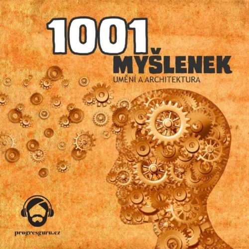 Audiokniha 1001 myšlenek: část Umění a Architektura - Robert Arp (Gustav Bubník) - ProgresGuru