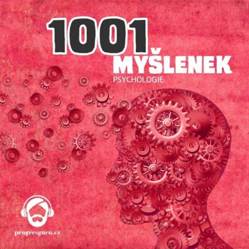 Audiokniha 1001 myšlenek: část Psychologie - Robert Arp (Gustav Bubník) - ProgresGuru