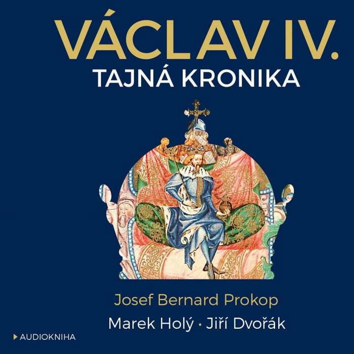 Audiokniha Karel IV. Tajná kronika - Josef Bernard Prokop (Jiří Dvořák) - ProgresGuru