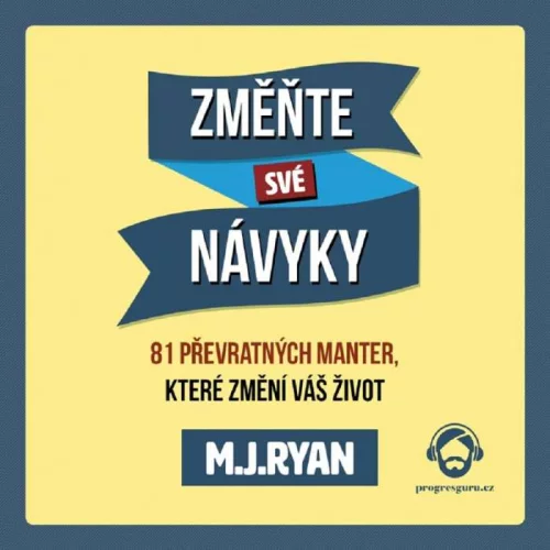 Audiokniha Změňte své návyky - M. J. Ryan (Vendula Fialová) - ProgresGuru