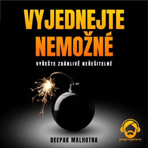 Audiokniha Vyjednejte nemožné - Deepak Malhotra (Gustav Bubník) - ProgresGuru