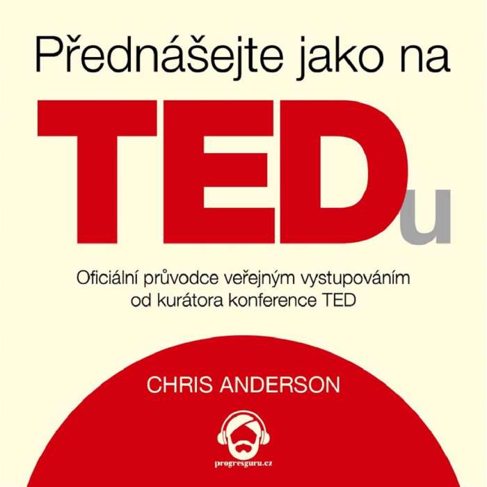 Audiokniha Přednášejte jako na TEDu - Chris Anderson (Jiří Schwarz) - ProgresGuru