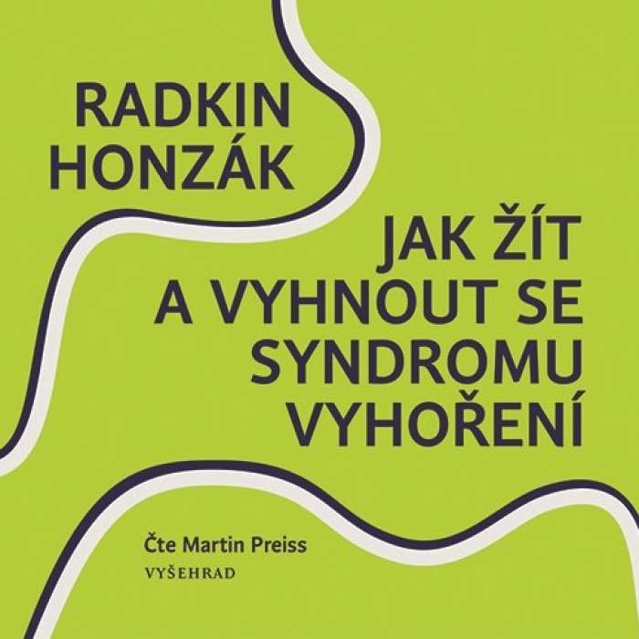 Audiokniha Jak žít a vyhnout se syndromu vyhoření - Radkin Honzák (Martin Preiss) - ProgresGuru