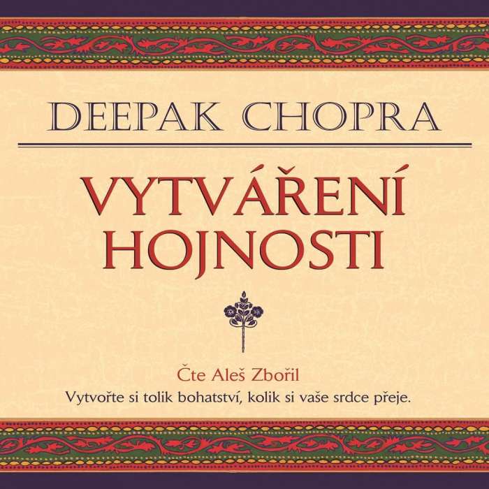 Audiokniha Vytváření hojnosti - Deepka Chopra (Aleš Zbořil) - ProgresGuru