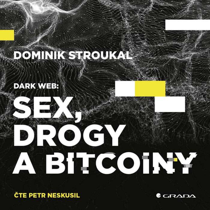 Audiokniha Sex, drogy a bitcoiny - Dominik Stroukal (Petr Neskusil) - ProgresGuru