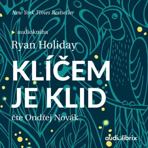 Audiokniha Klíčem je klid - Ryan Holiday (Ondřej Novák) - ProgresGuru