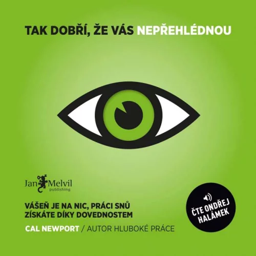 Audiokniha Tak dobří, že vás nepřehlédnou - Cal Newport (Ondřej Halámek) - ProgresGuru