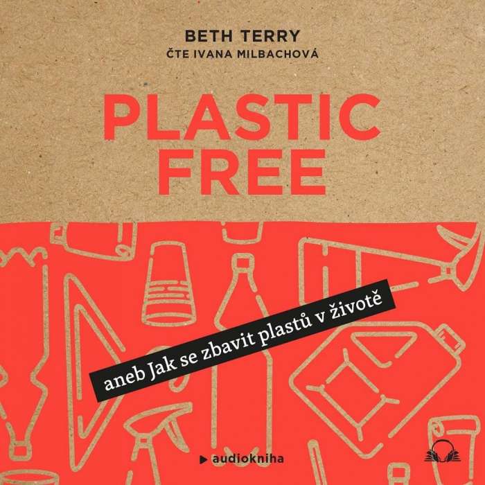 Audiokniha Plastic free - Beth Terry (Ivana Milbachová) - ProgresGuru
