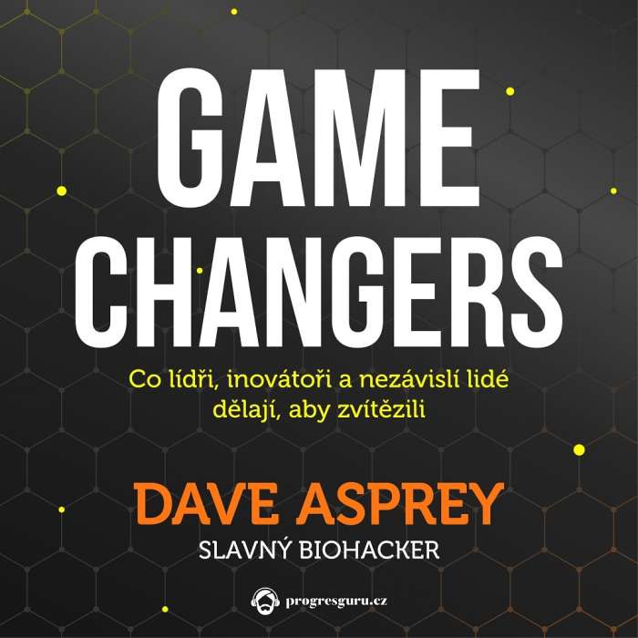 Audiokniha Game changers - Dave Asprey (Zbyšek Horák) - ProgresGuru