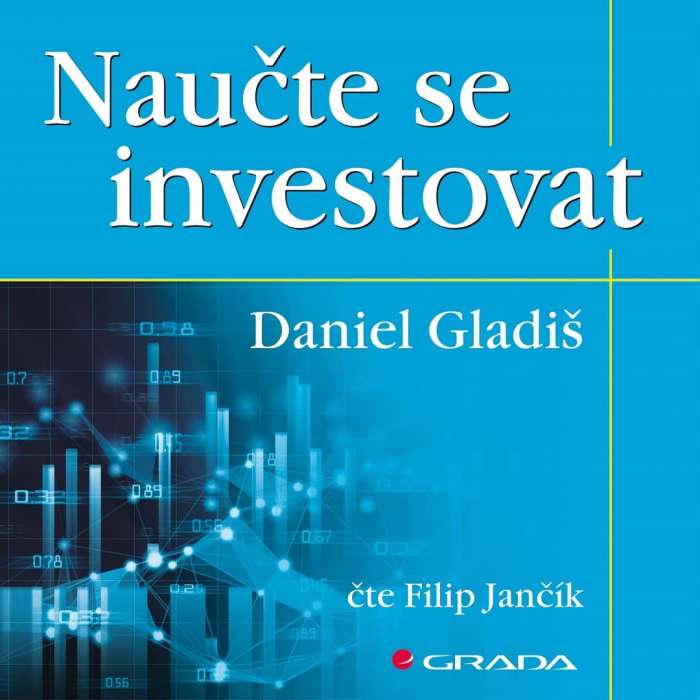 Audiokniha Naučte se investovat - Daniel Gladiš (Filip Jančík) - ProgresGuru
