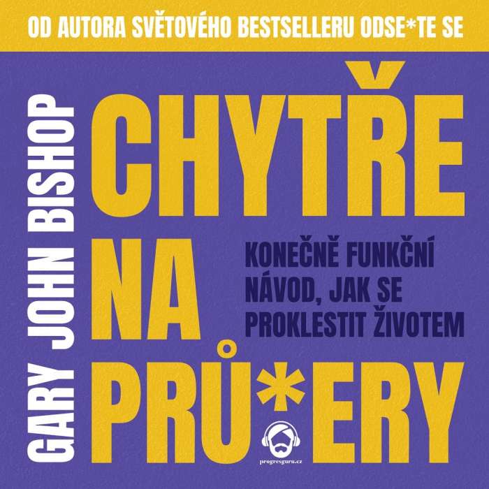 Audiokniha Chytře na průsery - Gary John Bishop (Pavel Nečas) - ProgresGuru