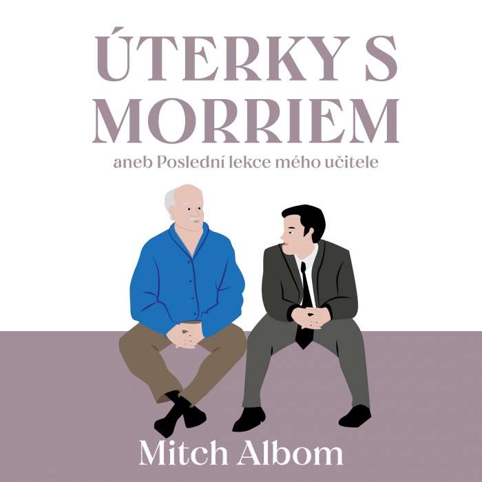Audiokniha Úterky s Morriem aneb poslední lekce mého učitele- Mitch Albom (Tomáš Černý) - ProgresGuru