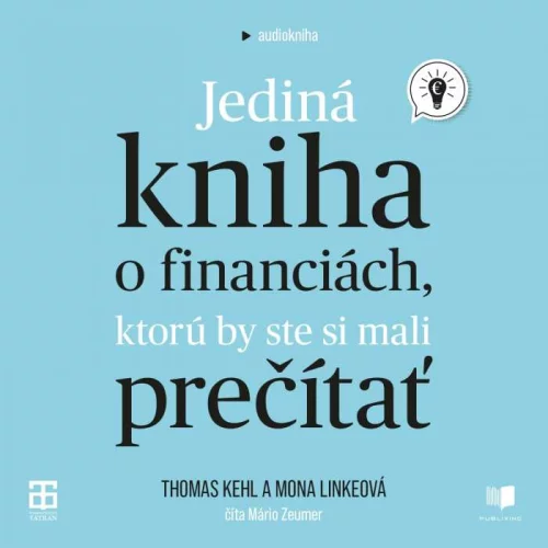 Audiokniha Jediná kniha o financiách, ktorú by ste si mali prečítať |  Thomas Kehl, Mona Linke | ProgresGuru