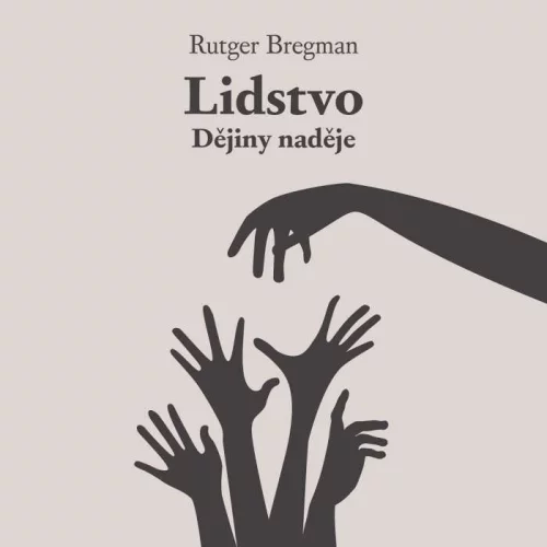 Audiokniha Lidstvo: Dějiny naděje | Rutger Bregman (Zbyšek Horák) | ProgresGuru