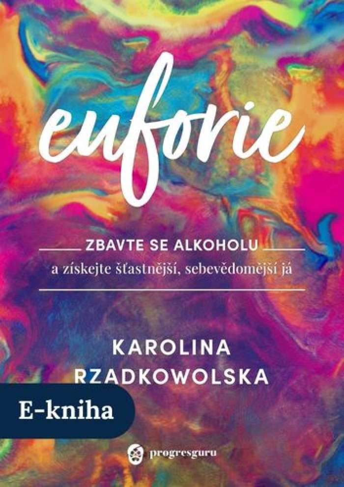 E-kniha Euforie - Karolina Rzadkowolska | ProgresGuru
