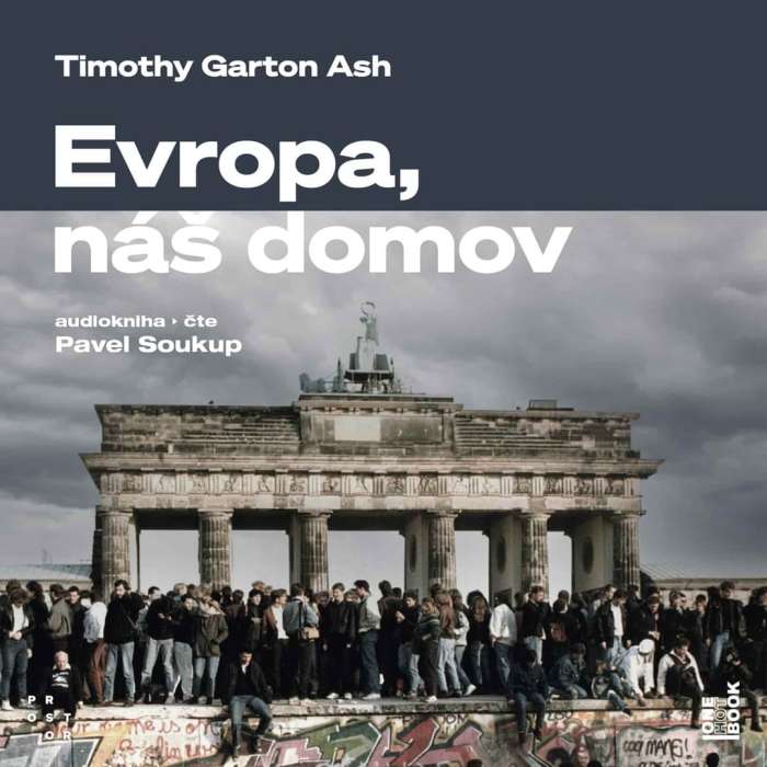 Audiokniha Evropa, náš domov: Od vylodění v Normandii po válku na Ukrajině | Timothy Garton Ash (Pavel Soukup) | ProgresGuru