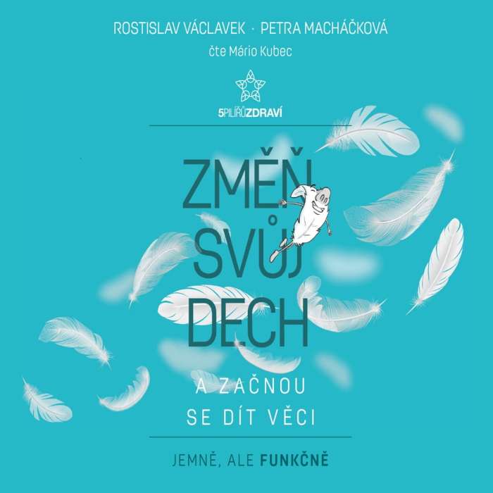 Změň svůj dech a začnou se dít věci - Rostislav Václavek, Petra Macháčková (Mário Kubec) | ProgresGuru