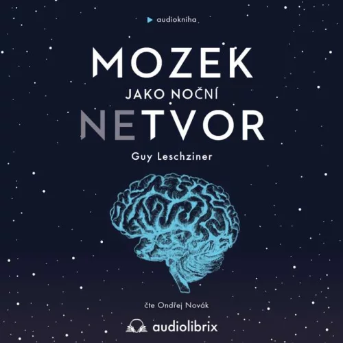 Audiokniha Mozek jako noční netvor - Guy Leschziner (Ondřej Novák) | ProgresGuru