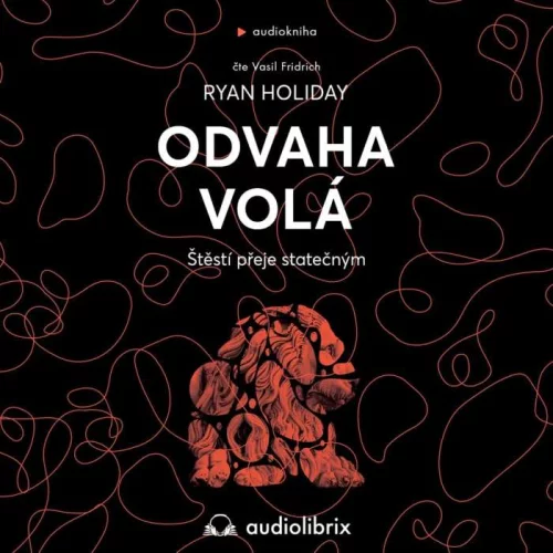 Audiokniha Odvaha volá - Ryan Holiday (Vasil Fridrich) | ProgresGuru
