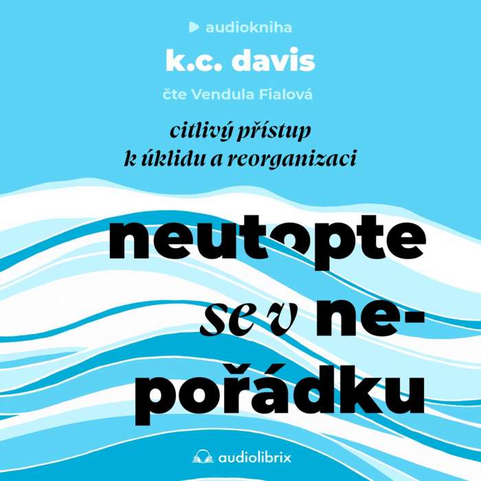Audiokniha Neutopte se v nepořádku - K.C. Davis (Vendula Fialová) | ProgresGuru