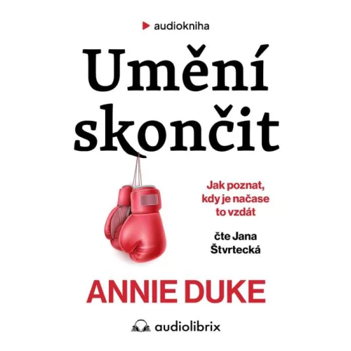 Audiokniha Umění skončit - Annie Duke (Jana Štvrtecká) | ProgresGuru