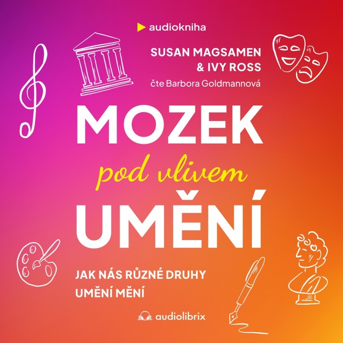 Audiokniha Mozek pod vlivem umění - Susan Magsamen, Ivy Ross ( Barbora Goldmannová) | ProgresGuru