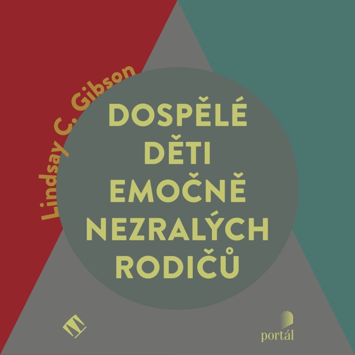 Dospělé děti emočně nezralých rodičů - Lindsay C. Gibson (Jana Štvrtecká ) | ProgresGuru