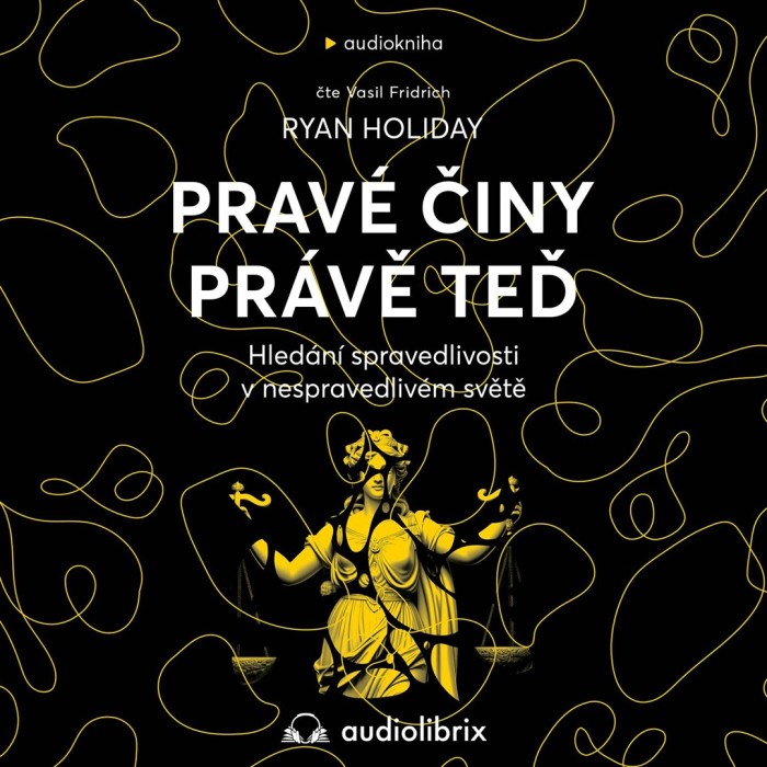 Audiokniha Pravé činy právě teď - Ryan Holiday (Vasil Fridrich) | ProgresGuru