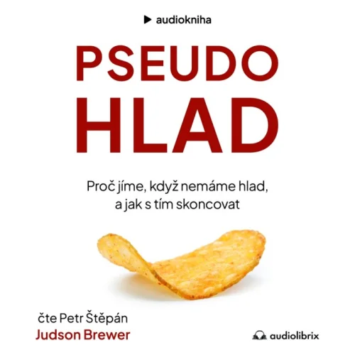 Audiokniha Pseudohlad - Judson Brewer (Petr Štěpán) | ProgresGuru