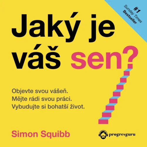 Audiokniha Jaký jen váš sen? - Simon Squibb (Gustav Bubník) | ProgresGuru