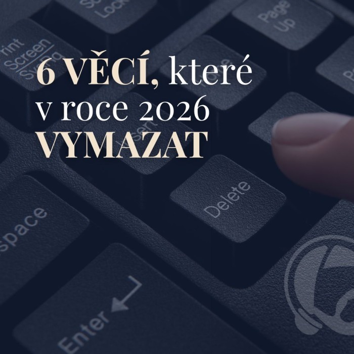 6 věcí, které v roce 2026 nepotřebujete