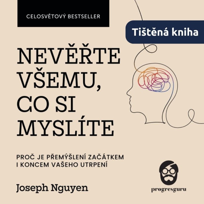 Tištěná kniha Nevěřte všemu, co si myslíte - Joseph Nguyen | ProgresGuru