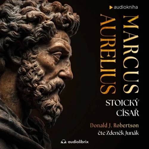 Audiokniha Marcus Aurelius: Stoický císař - Donald J. Robertson (Zdeněk Junák) | ProgresGuru