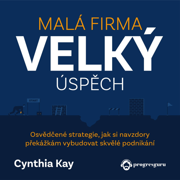 Audiokniha Malá firma, velký úspěch - Cynthia Kay (Vendula Wronka Fialová) | ProgresGuru