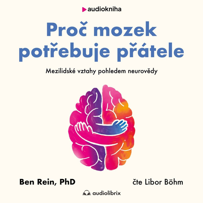 Audiokniha Proč mozek potřebuje přátele - Ben Rein (Libor Böhm) | ProgresGuru
