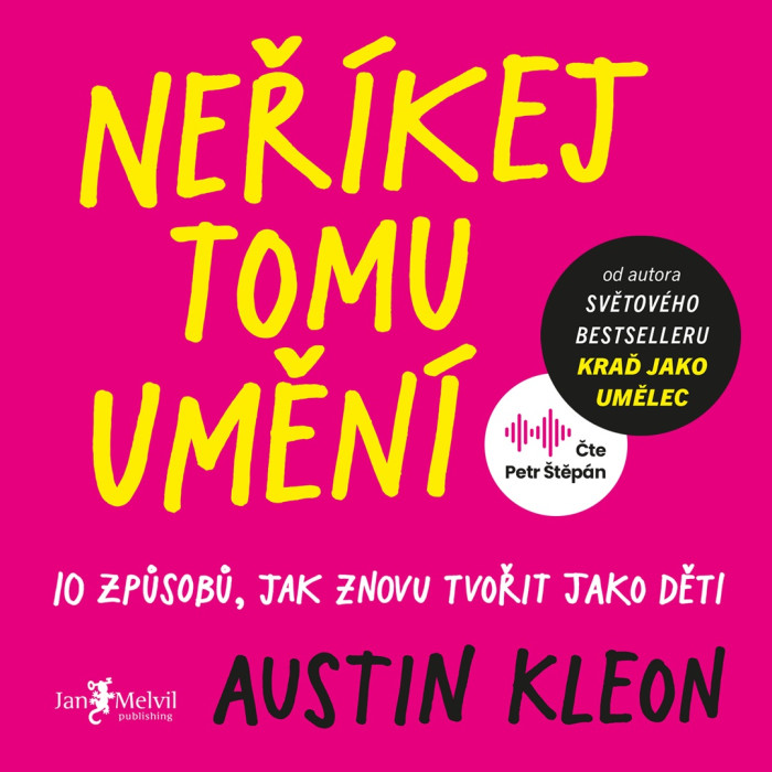 Audiokniha Neříkej tomu umění - Austin Kleon (Petr Štěpán) | ProgresGuru