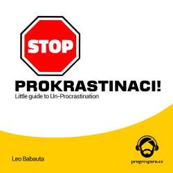 Audiokniha Stop prokrastinaci! - Leo Babauta (Gustav Bubník) - ProgresGuru