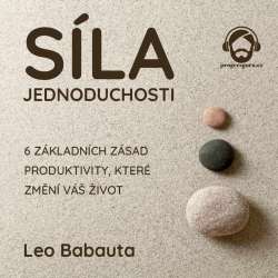 Audiokniha Síla jednoduchosti - Leo Babauta (Gustav Bubník) - ProgresGuru