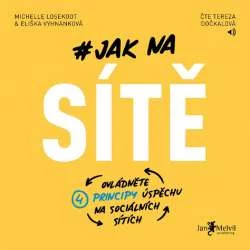 Audiokniha Jak na sítě - Eliška Vyhnánková, Michelle Losekoot (Tereza Dočkalová) - ProgresGuru