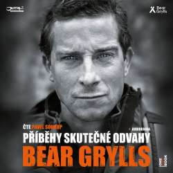 Audiokniha Příběhy skutečné odvahy - Bear Grylls (Pavel Soukup) - ProgresGuru