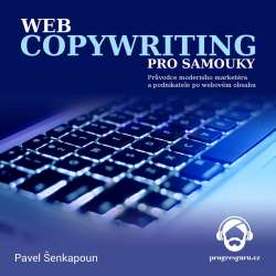 Audiokniha webcopywriting pro samouky - Pavel Šenkapoun (Gustav Bubník) - ProgresGuru