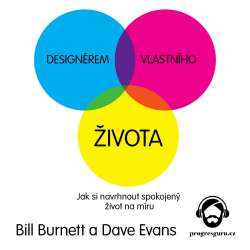 Audiokniha Designérem vlastního života - Bill Burnett, Dave Evans (Gustav Bubník) - ProgresGuru