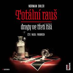 Audiokniha Totální rauš - Norman Ohler (vasil Fridrich) - ProgresGuru