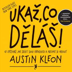 Audiokniha Ukaž, co děláš - Austin Kleon (Ondřej Halámek) - ProgresGuru