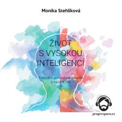 Audiokniha Život s vysokou inteligencí - Monika Stehlíková (Vendula Fialová) - ProgresGuru