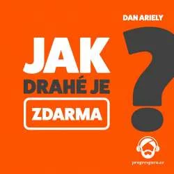 Audiokniha Jak drahé je zdarma - Dan Ariely (Gustav Bubník) | ProgresGuru